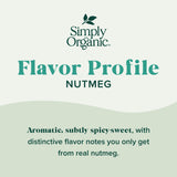 Simply Organic Pure Ground Nutmeg, 2.3 Ounce Jar,Aromatic, Subtly Spicy-Sweet Flavor, Organic, Kosher, No GMO, No ETO