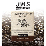 Jim’s Organic Coffee - Sweet Love Blend - Ground - Dark Roast, Bold 11 oz Bag - Certified Organic, Regeneratively Grown, Ethically Traded, Shade Grown