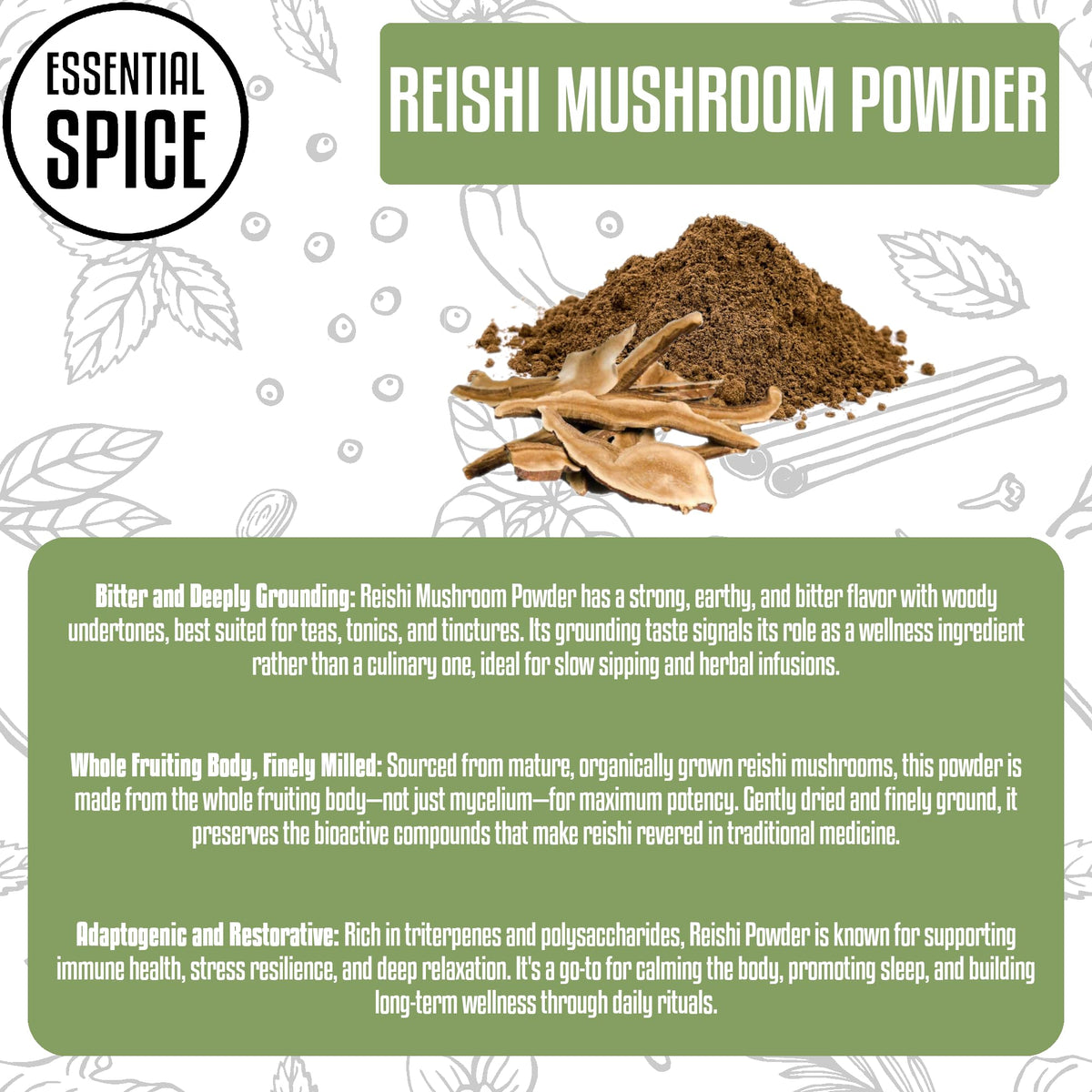 Essential Spice Reishi Mushroom Powder - Earthy, Bitter Tonic Flavor, Finely Ground - Ideal for Teas, Smoothies, Tinctures & Wellness Recipes - 100%